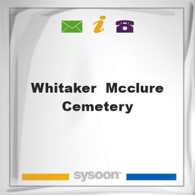 Whitaker / McClure Cemetery, Whitaker / McClure Cemetery