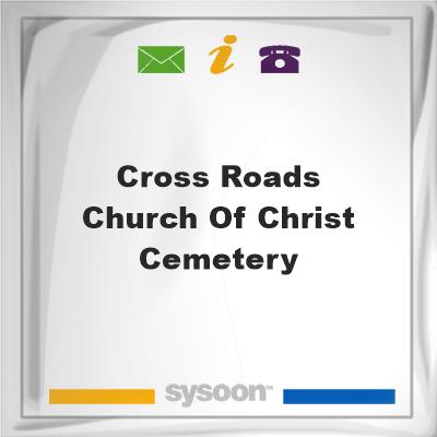 Cross Roads Church of Christ CemeteryCross Roads Church of Christ Cemetery on Sysoon