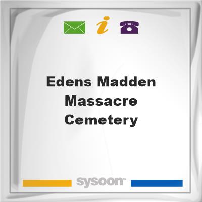 Edens-Madden Massacre CemeteryEdens-Madden Massacre Cemetery on Sysoon
