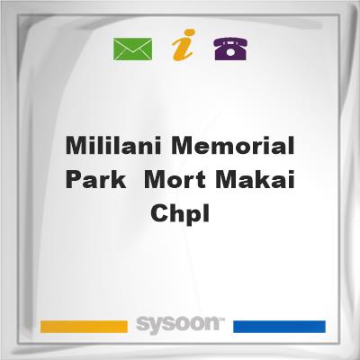 Mililani Memorial Park & Mort Makai ChplMililani Memorial Park & Mort Makai Chpl on Sysoon