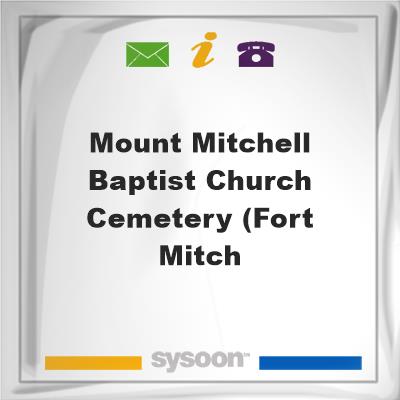 Mount Mitchell Baptist Church Cemetery (Fort MitchMount Mitchell Baptist Church Cemetery (Fort Mitch on Sysoon