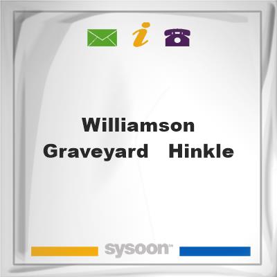 Williamson Graveyard - HinkleWilliamson Graveyard - Hinkle on Sysoon