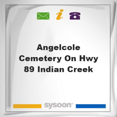 Angel/Cole Cemetery on Hwy 89 Indian Creek, Angel/Cole Cemetery on Hwy 89 Indian Creek