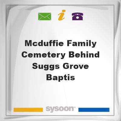 McDuffie Family Cemetery behind Suggs Grove Baptis, McDuffie Family Cemetery behind Suggs Grove Baptis