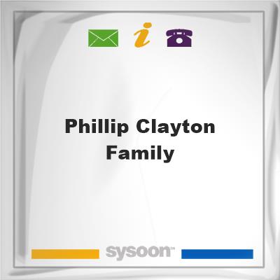 Phillip Clayton Family, Phillip Clayton Family