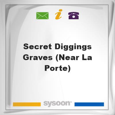 Secret Diggings Graves (near La Porte), Secret Diggings Graves (near La Porte)