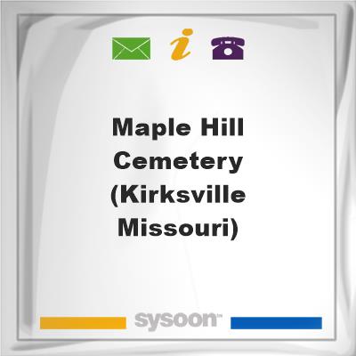 Maple Hill Cemetery (Kirksville, Missouri)Maple Hill Cemetery (Kirksville, Missouri) on Sysoon