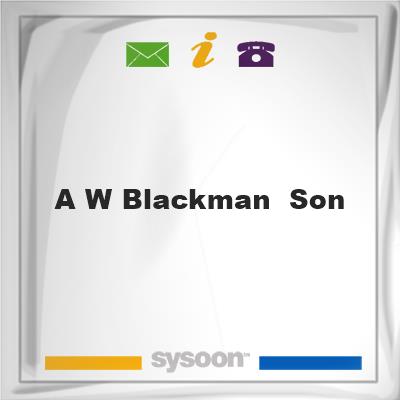 A W Blackman & Son, A W Blackman & Son