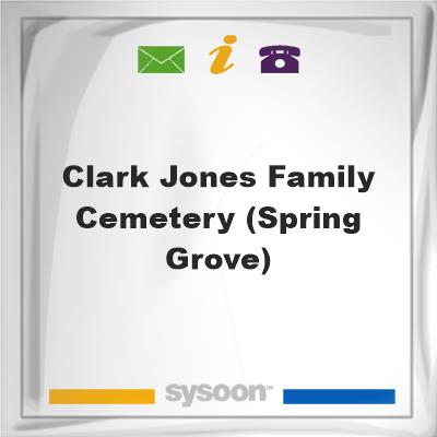 Clark-Jones Family Cemetery (Spring Grove), Clark-Jones Family Cemetery (Spring Grove)
