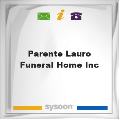 Parente-Lauro Funeral Home Inc, Parente-Lauro Funeral Home Inc