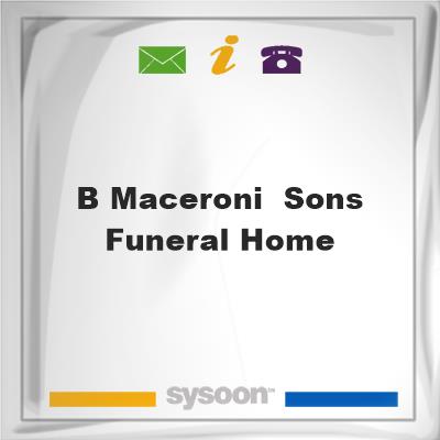 B Maceroni & Sons Funeral HomeB Maceroni & Sons Funeral Home on Sysoon