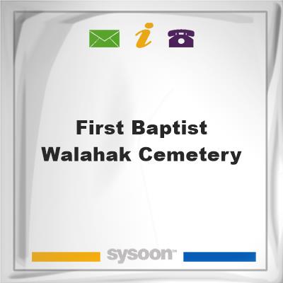 First Baptist Walahak CemeteryFirst Baptist Walahak Cemetery on Sysoon