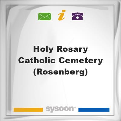 Holy Rosary Catholic Cemetery (Rosenberg)Holy Rosary Catholic Cemetery (Rosenberg) on Sysoon