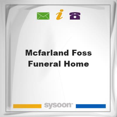 McFarland-Foss Funeral HomeMcFarland-Foss Funeral Home on Sysoon
