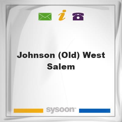 Johnson (Old) West Salem, Johnson (Old) West Salem