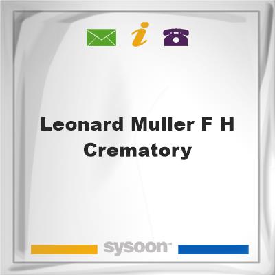 Leonard-Muller F H & Crematory, Leonard-Muller F H & Crematory