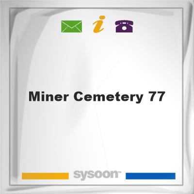 Miner Cemetery #77, Miner Cemetery #77