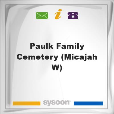Paulk Family Cemetery (Micajah W), Paulk Family Cemetery (Micajah W)