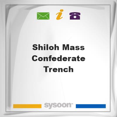Shiloh Mass Confederate Trench, Shiloh Mass Confederate Trench