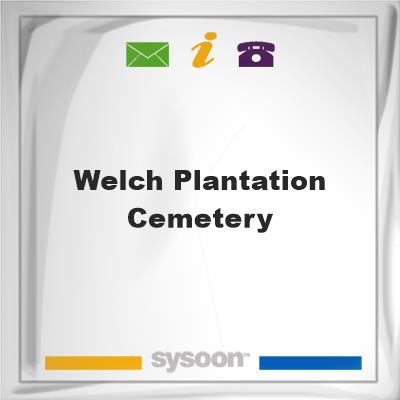 Welch Plantation Cemetery, Welch Plantation Cemetery