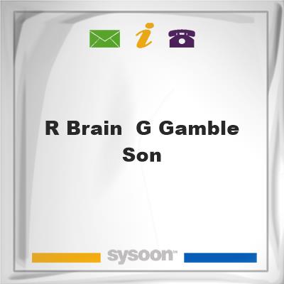 R Brain & G Gamble & SonR Brain & G Gamble & Son on Sysoon