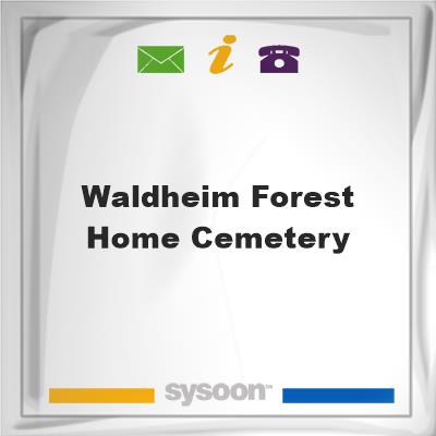 Waldheim-Forest Home CemeteryWaldheim-Forest Home Cemetery on Sysoon
