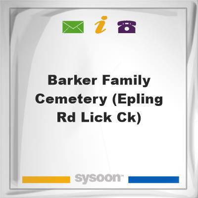 Barker Family Cemetery (Epling Rd, Lick Ck)Barker Family Cemetery (Epling Rd, Lick Ck) on Sysoon