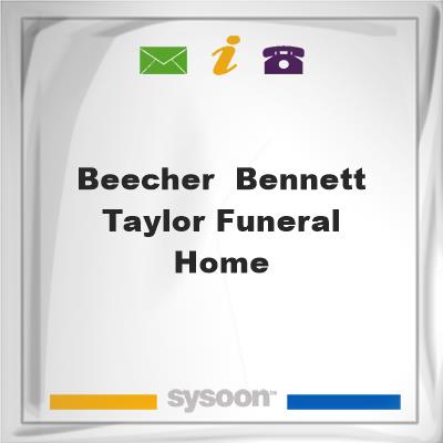 Beecher & Bennett -Taylor Funeral HomeBeecher & Bennett -Taylor Funeral Home on Sysoon