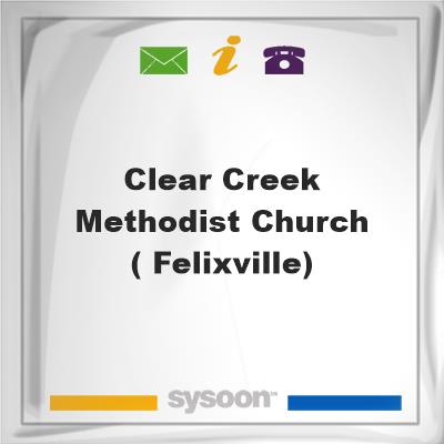 Clear Creek Methodist Church( Felixville)Clear Creek Methodist Church( Felixville) on Sysoon