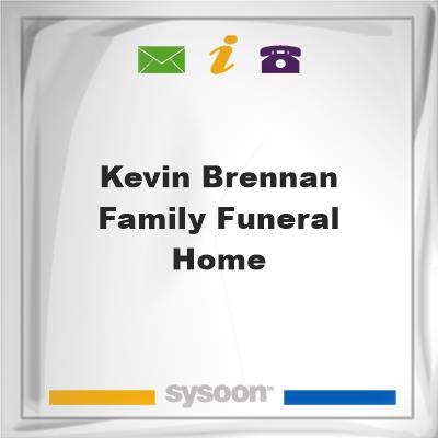 Kevin Brennan Family Funeral HomeKevin Brennan Family Funeral Home on Sysoon