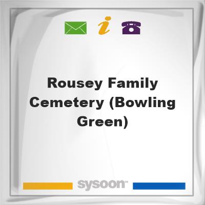 Rousey Family Cemetery (Bowling Green)Rousey Family Cemetery (Bowling Green) on Sysoon