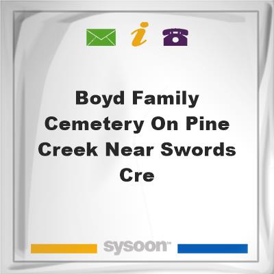 Boyd Family Cemetery on Pine Creek near Swords Cre, Boyd Family Cemetery on Pine Creek near Swords Cre