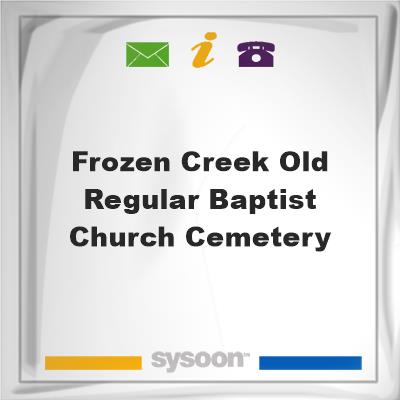 Frozen Creek Old Regular Baptist Church Cemetery, Frozen Creek Old Regular Baptist Church Cemetery