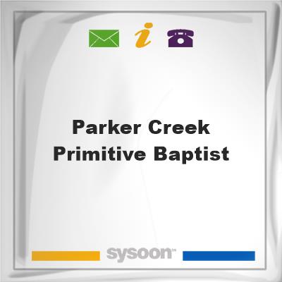 Parker Creek Primitive Baptist, Parker Creek Primitive Baptist