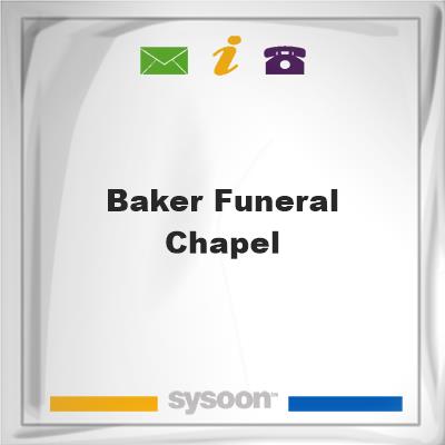 Baker Funeral ChapelBaker Funeral Chapel on Sysoon