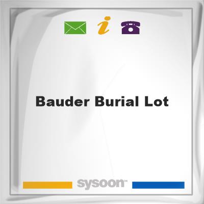 Bauder Burial LotBauder Burial Lot on Sysoon