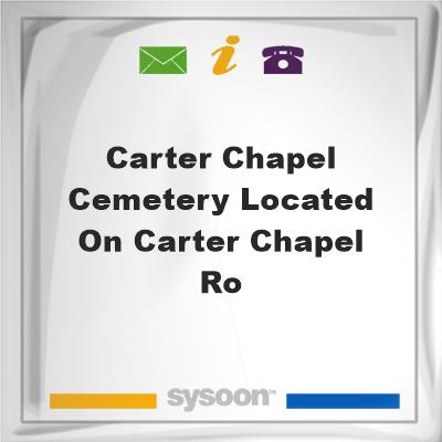 Carter Chapel Cemetery located on Carter Chapel RoCarter Chapel Cemetery located on Carter Chapel Ro on Sysoon