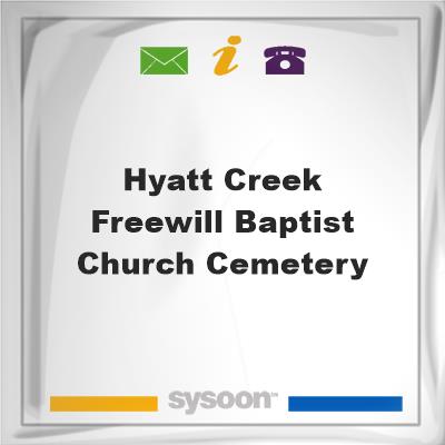 Hyatt Creek Freewill Baptist Church CemeteryHyatt Creek Freewill Baptist Church Cemetery on Sysoon