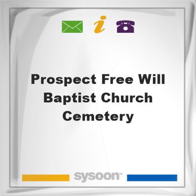 Prospect Free Will Baptist Church CemeteryProspect Free Will Baptist Church Cemetery on Sysoon