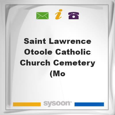 Saint Lawrence OToole Catholic Church Cemetery (MoSaint Lawrence OToole Catholic Church Cemetery (Mo on Sysoon