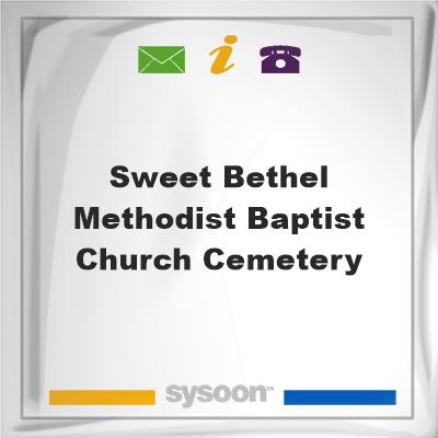 Sweet Bethel Methodist Baptist Church CemeterySweet Bethel Methodist Baptist Church Cemetery on Sysoon