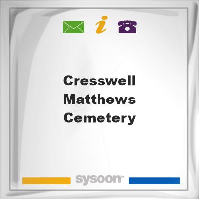 Cresswell-matthews Cemetery, Cresswell-matthews Cemetery