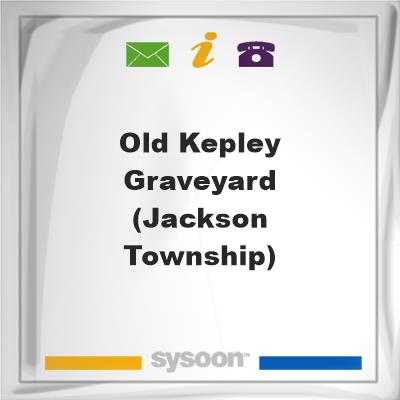 Old Kepley Graveyard (Jackson Township), Old Kepley Graveyard (Jackson Township)