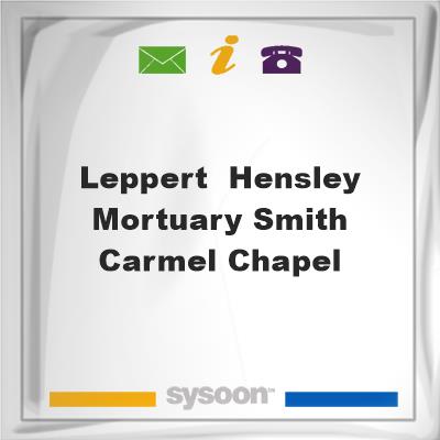 Leppert & Hensley Mortuary Smith Carmel ChapelLeppert & Hensley Mortuary Smith Carmel Chapel on Sysoon
