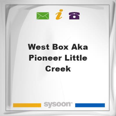 West-Box aka Pioneer Little CreekWest-Box aka Pioneer Little Creek on Sysoon