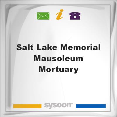 Salt Lake Memorial Mausoleum & Mortuary, Salt Lake Memorial Mausoleum & Mortuary
