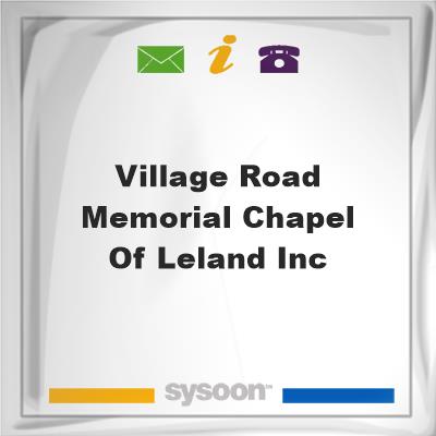 Village Road Memorial Chapel of Leland, Inc., Village Road Memorial Chapel of Leland, Inc.