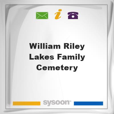 William Riley Lakes Family Cemetery, William Riley Lakes Family Cemetery