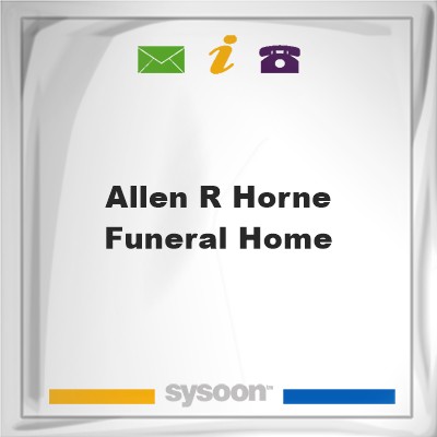 Allen R Horne Funeral HomeAllen R Horne Funeral Home on Sysoon