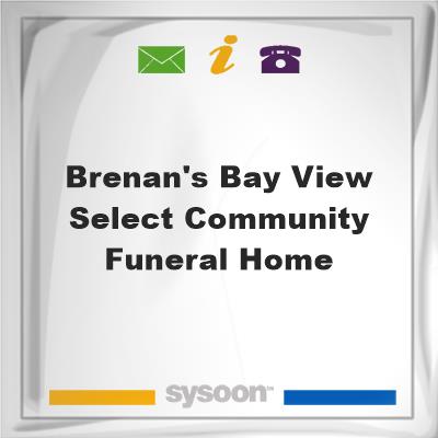 Brenan's Bay View Select Community Funeral HomeBrenan's Bay View Select Community Funeral Home on Sysoon
